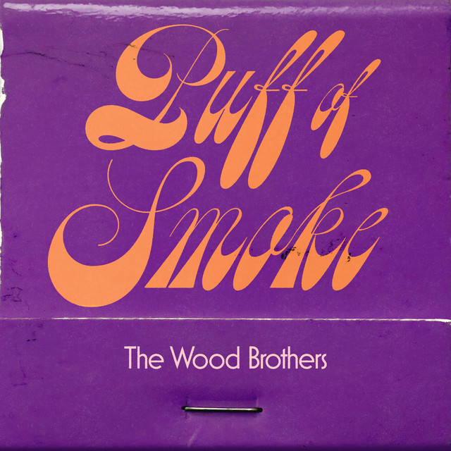 Puff Of Smoke by The Wood Brothers